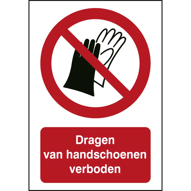 Beperkt Aanbod Brady - Verbodspictogram - ISO Veiligheidspictogram - Dragen van handschoenen verboden - P/P028/NL308/TW-148X210-1 - 235349 - 86235349